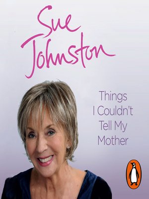 cover image of Things I Couldn't Tell My Mother